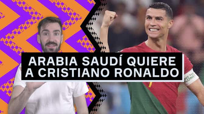 Imagem de visualização para ¡Nueva oferta por Cristiano Ronaldo! Arabia Saudí ofrece 200 millones