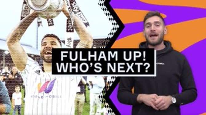 Preview image for Who will join fantastic Fulham in the PL?