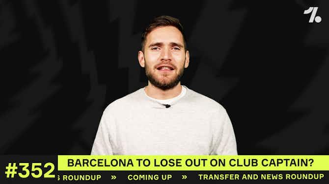 Preview image for Barça to LOSE which club captain?!