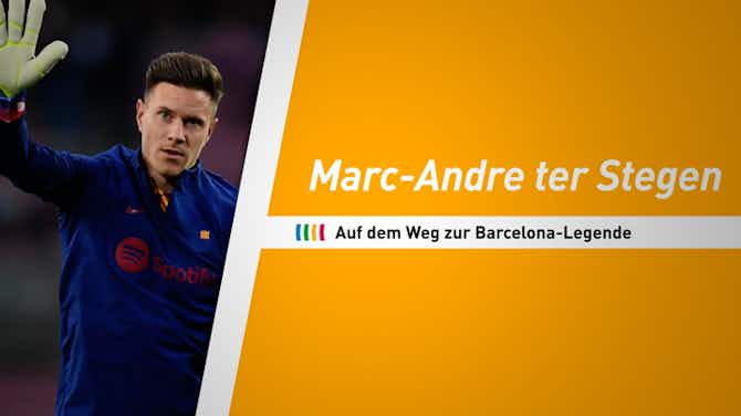 Preview image for Marc-Andre ter Stegen - Auf dem Weg zur Barca-Legende