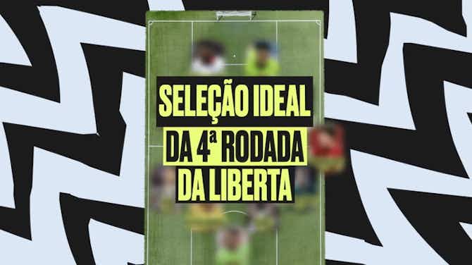 Vorschaubild für SELEÇÃO IDEAL DA 4ª RODADA DA LIBERTA
