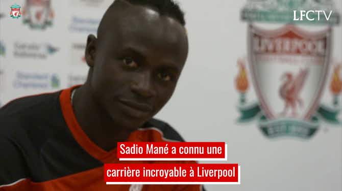 Image d'aperçu pour L'incroyable carrière de Sadio Mané à Liverpool