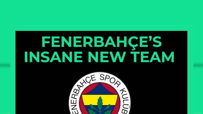 Preview image for Fenerbahce's MAD rebuild! ✅