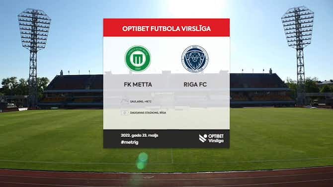Image d'aperçu pour Latvian Higher League: FK Metta 1-4 Riga