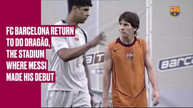 Preview image for Barça return to the stadium where Messi made his debut
