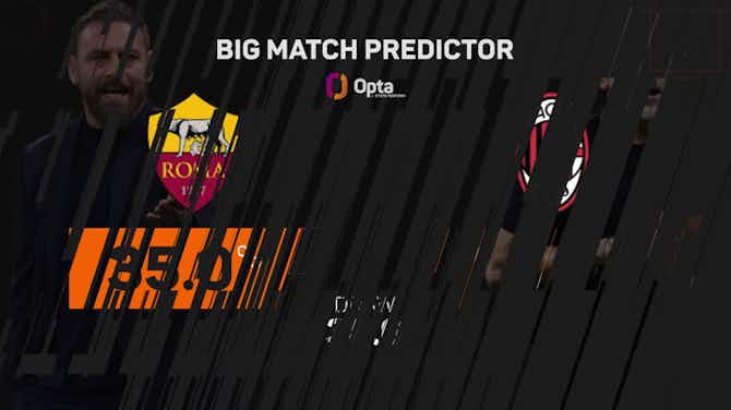 Anteprima immagine per Roma v Milan - Big Match Predictor