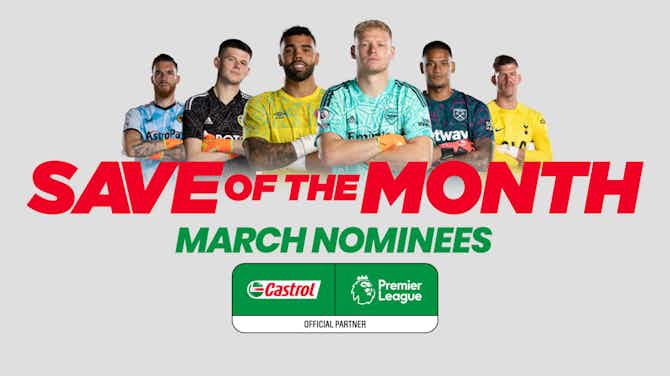 Preview image for Castrol Save of the Month - March 2023 nominees