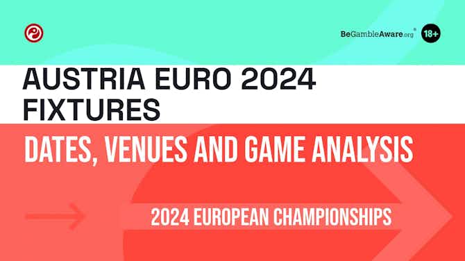 Preview image for Austria Euro 2024 Fixtures: Dates, Venues and Game Analysis