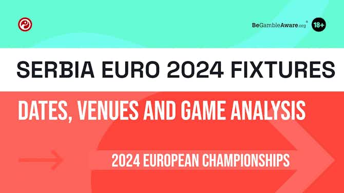 Preview image for Serbia Euro 2024 Fixtures: Dates, Venues and Game Analysis