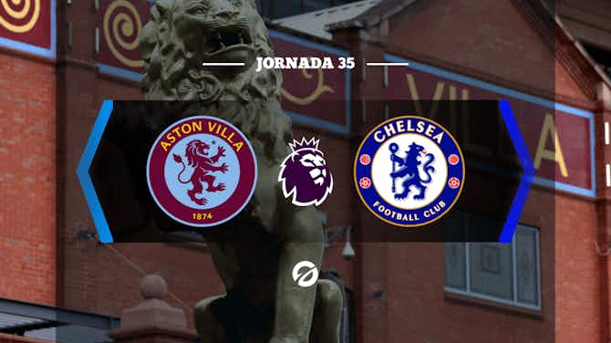 Imagen de vista previa para Previa | Aston Villa – Chelsea: Hurgar en la herida blue