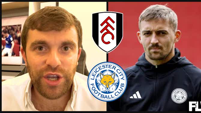 Preview image for Fabrizio Romano drops update as Fulham close in on Leicester City transfer