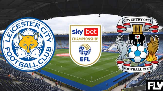Preview image for 3 things to look out for in Leicester City v Coventry City