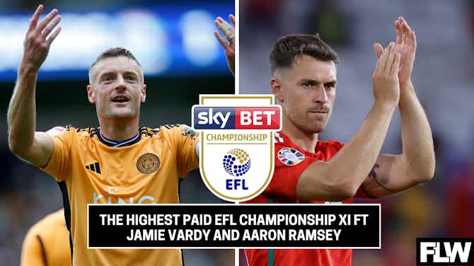 Preview image for The highest paid EFL Championship XI ft Jamie Vardy and Aaron Ramsey