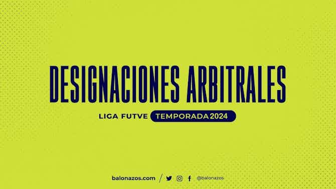 Imagen de vista previa para Designaciones Arbitrales Jornada 5 de la Liga FutVe Torneo Apertura 2024