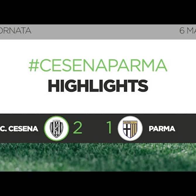 Imagem de visualização para Giornata 40 - Gli highlights di Cesena - Parma: 2-1