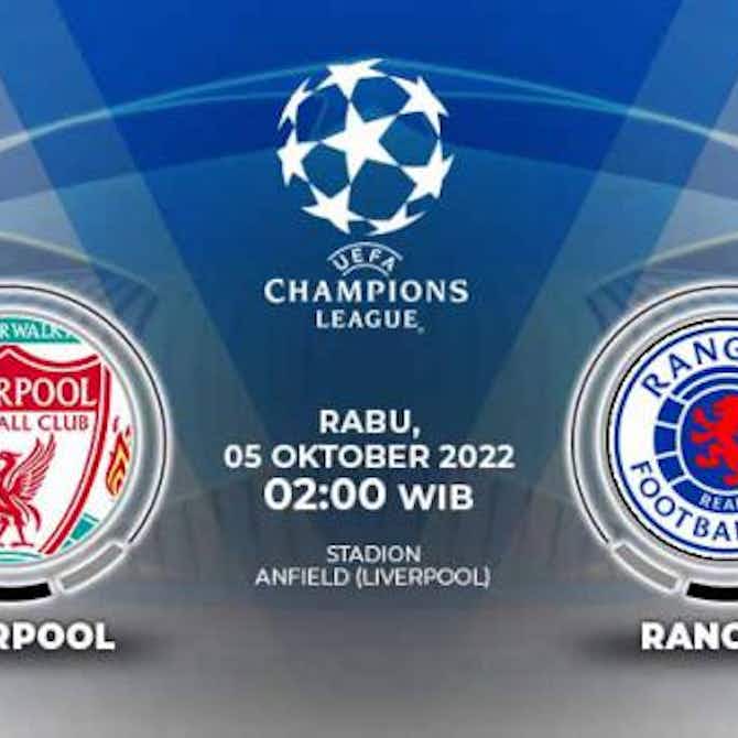 Pratinjau gambar untuk Link Live Streaming Liga Champions: Liverpool vs Rangers