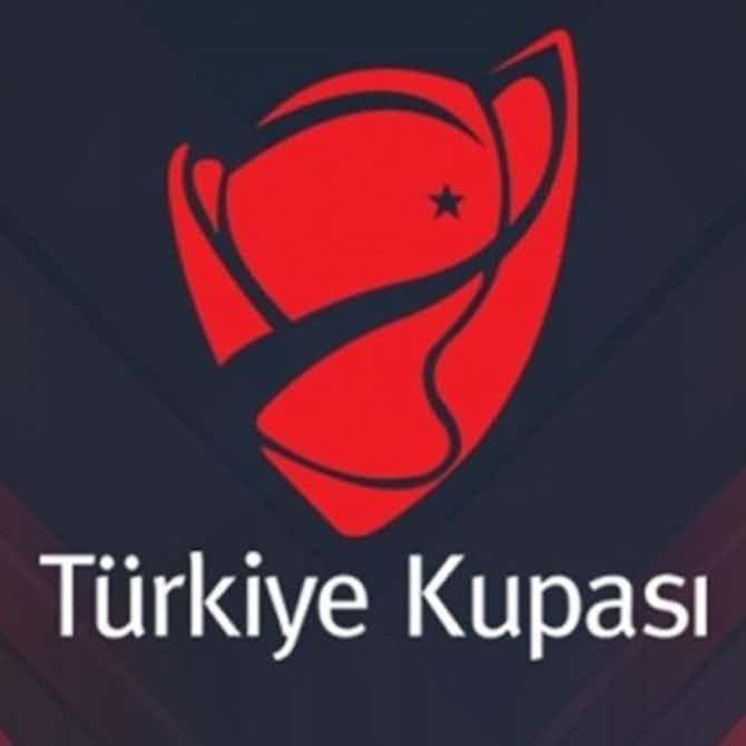 Vorschaubild für Runde der letzten 32 im Türkischen Pokal!