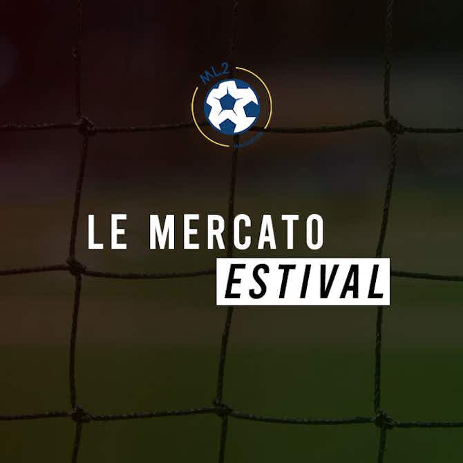 Image d'aperçu pour Ligue 2 – Le live mercato du lundi 24 juillet