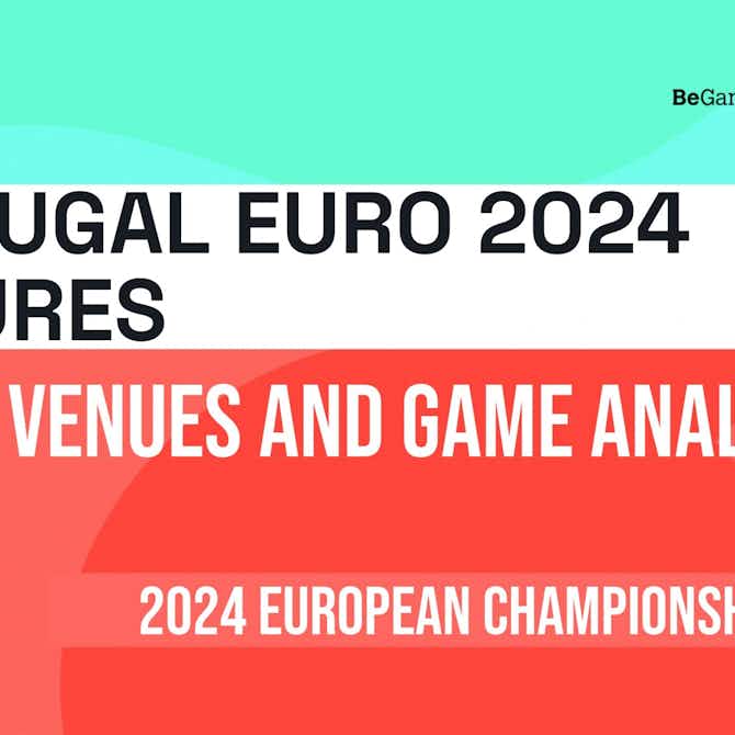 Preview image for Portugal Euro 2024 Fixtures: Dates, Venues and Game Analysis