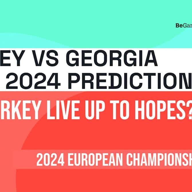 Preview image for Turkey vs Georgia Euro 2024 Prediction: Can Turkey live up to hopes?