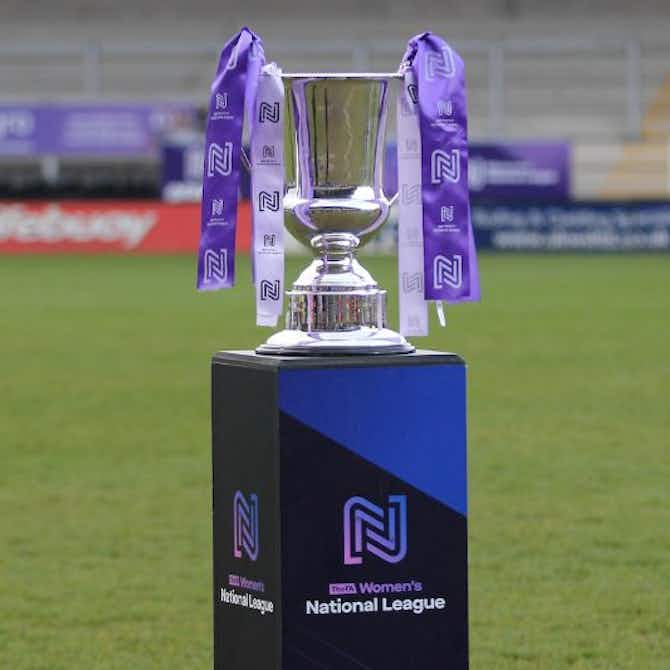 Preview image for FA Women’s National League Cup & Plate Q-F draws