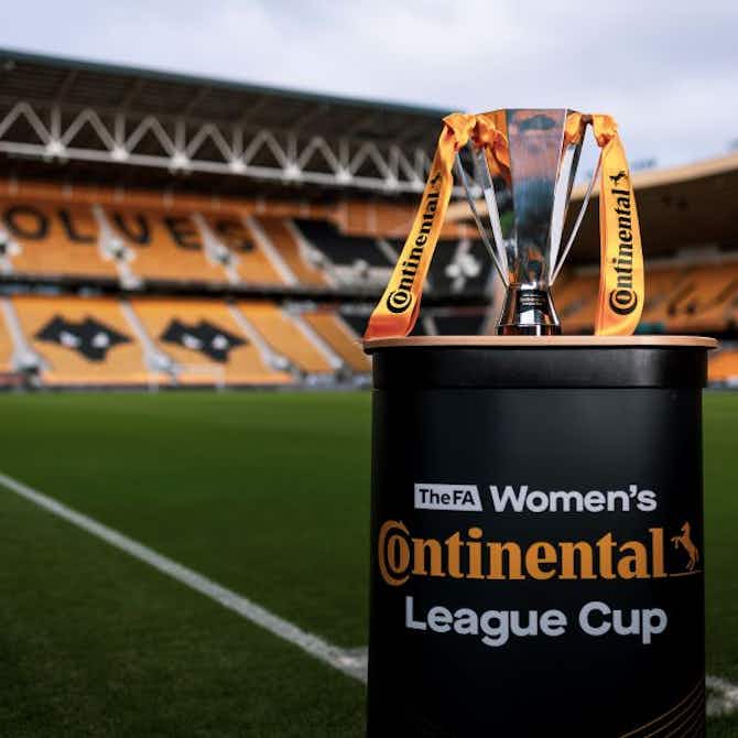Preview image for FA Women’s Continental Tyres League Cup semi-final draw