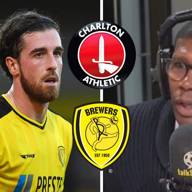 Preview image for "Sometimes you have to take a gamble" - Pundit reacts as Charlton Athletic battle Barrow in race for Burton player