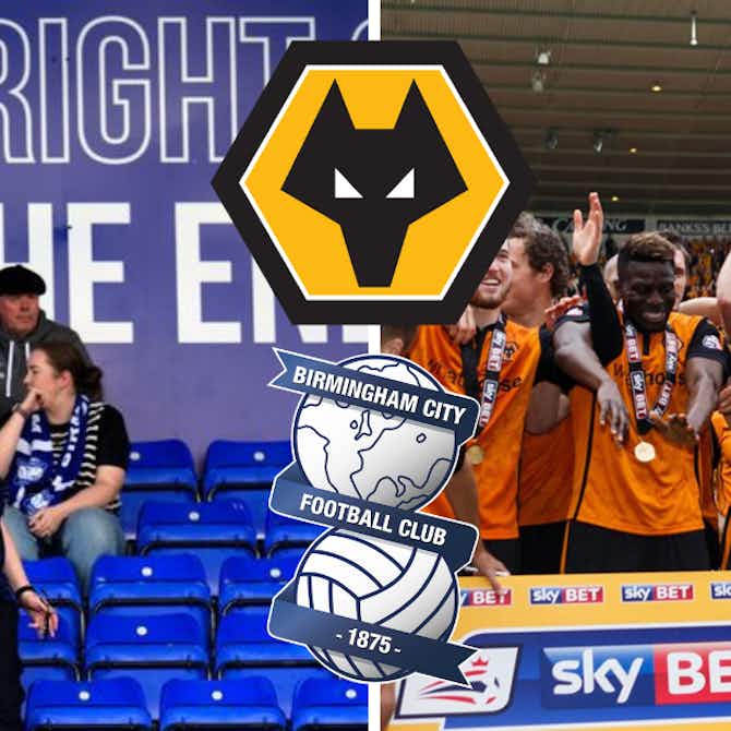 Preview image for Birmingham City should look at rivals Wolves to see relegation to League One doesn't have to be a disaster: View