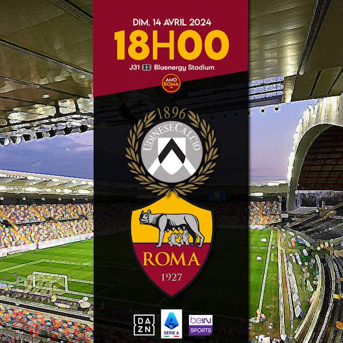 Image d'aperçu pour Udinese / AS Roma – J32 : Présentation du match, match aller, programme et statistiques.