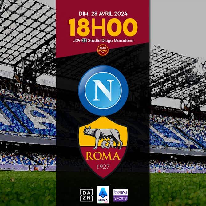 Image d'aperçu pour Napoli / AS Roma – J34 : Présentation du match, match aller, programme et statistiques.