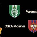 Preview image for Against Ferencváros, CSKA Moscow want to salvage European season