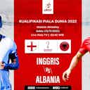 Pratinjau gambar untuk Link Live Streaming Inggris vs Albania di Kualifikasi Piala Dunia 2022