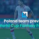 Preview image for World Cup Fantasy 2022 Poland team preview