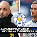 Preview image for 2 Championship players that Leicester City should sign for free this summer