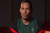 Preview image for (Video) Virgil van Dijk on his “pride” on being back on the pitch so often but admits “things can improve and will improve”