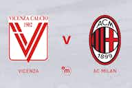 Preview image for Official: Vicenza vs. AC Milan starting XIs – Giroud and Adli both missing