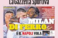 Preview image for Gallery: ‘Milan of iron’, ‘Ballo-Toure the joker’ – Today’s front pages of Italian papers