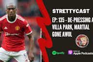 Preview image for Strettycast Ep 135: De-pressing at Villa Park, Martial gone AWOL