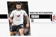Preview image for Fulham 2022/23 season preview: How to watch, summer transfers & league prediction