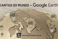 Imagem de visualização para Santos FC e Google Earth unidos em ação
