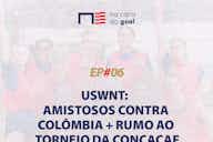 Imagem de visualização para Na Cara Do GOAL #06 – USWNT: amistosos contra Colômbia + rumo ao Torneio da Concacaf