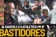 Imagem de visualização para Veja os bastidores da vitória do Santos sobre o Athletico-PR